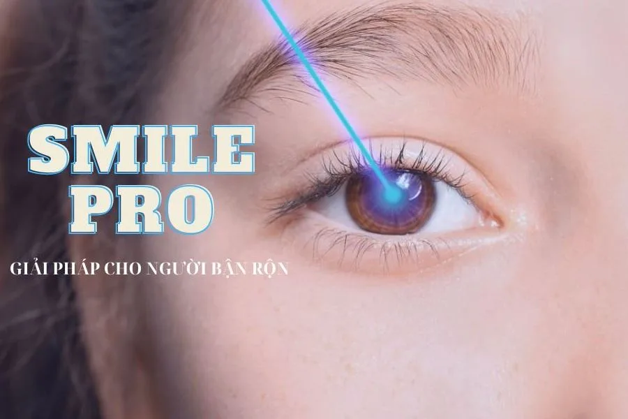 SMILE Pro và các phương pháp phẫu thuật khúc xạ hiện đại