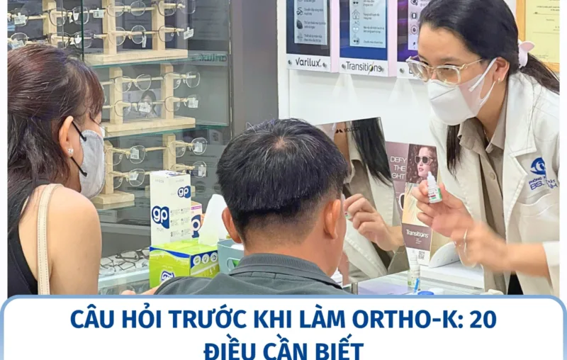 Câu hỏi trước khi làm Ortho-K: 20 điều cần biết