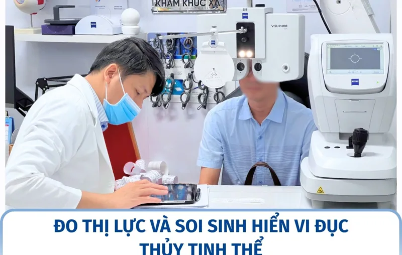 Đo thị lực và soi sinh hiển vi đục thủy tinh thể