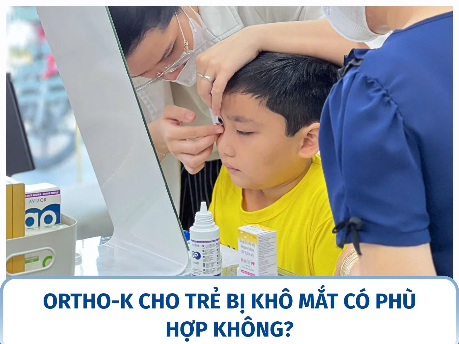 Ortho-K cho trẻ bị khô mắt có phù hợp không?