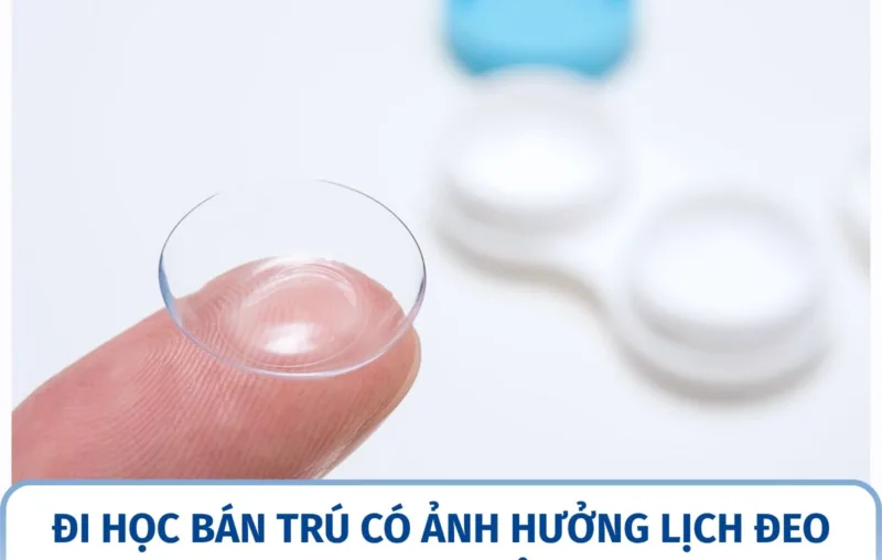 Đi học bán trú có ảnh hưởng lịch đeo Ortho-K không?