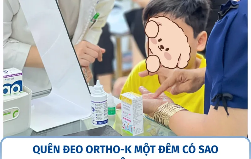 Quên đeo Ortho-K một đêm có sao không?