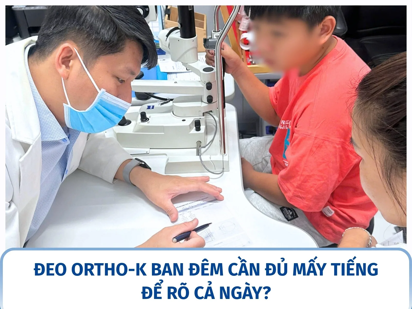 Đeo Ortho-K ban đêm cần đủ mấy tiếng để rõ cả ngày?
