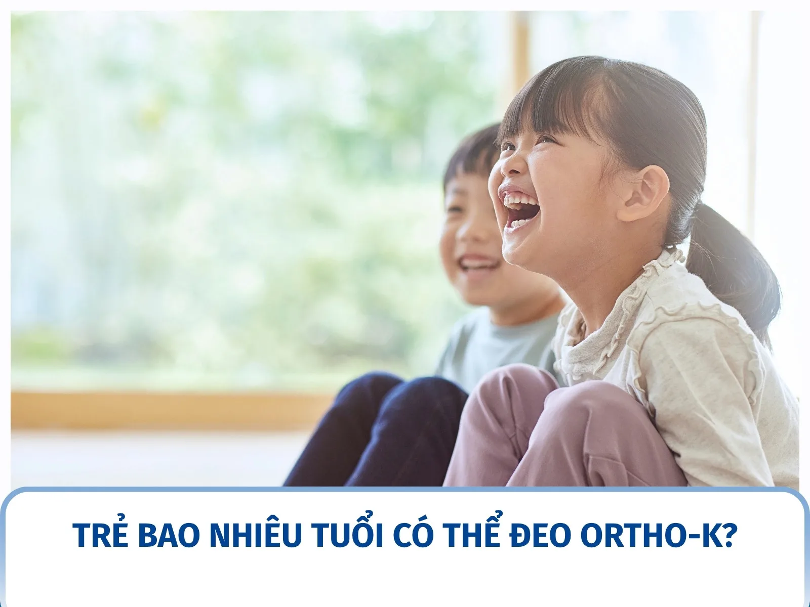 Trẻ bao nhiêu tuổi có thể đeo Ortho-K? Giải đáp