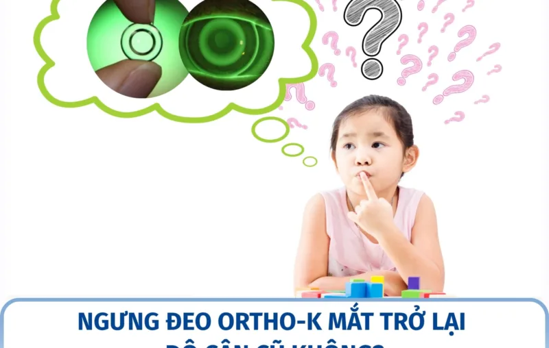 Ngưng đeo Ortho-K mắt trở lại độ cận cũ không?