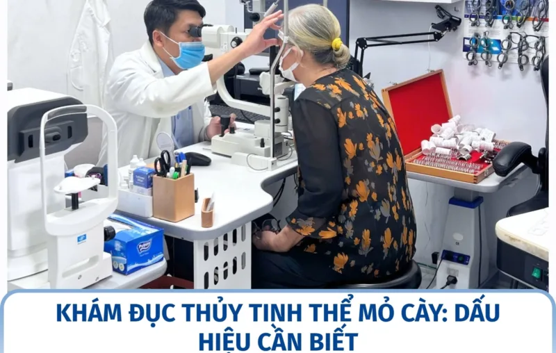 Khám đục thủy tinh thể Mỏ Cày: dấu hiệu cần biết