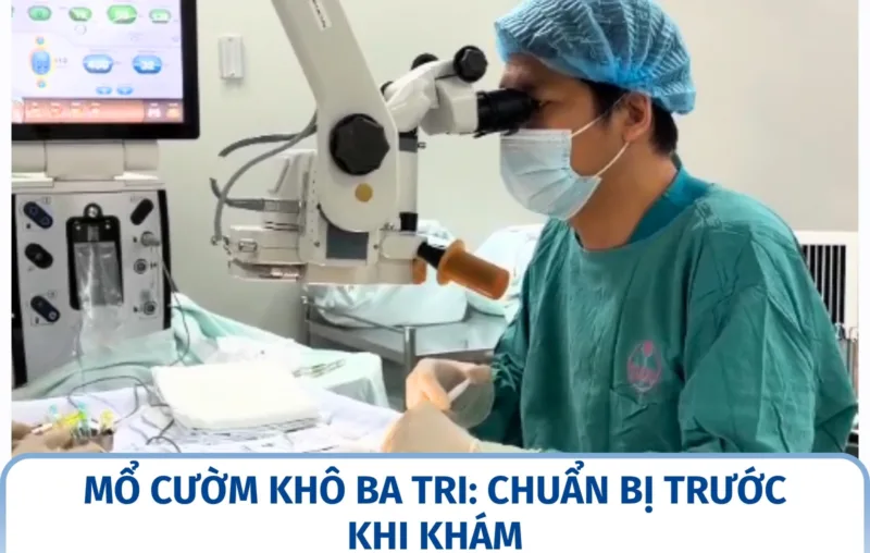 Mổ cườm khô Ba Tri: chuẩn bị trước khi khám