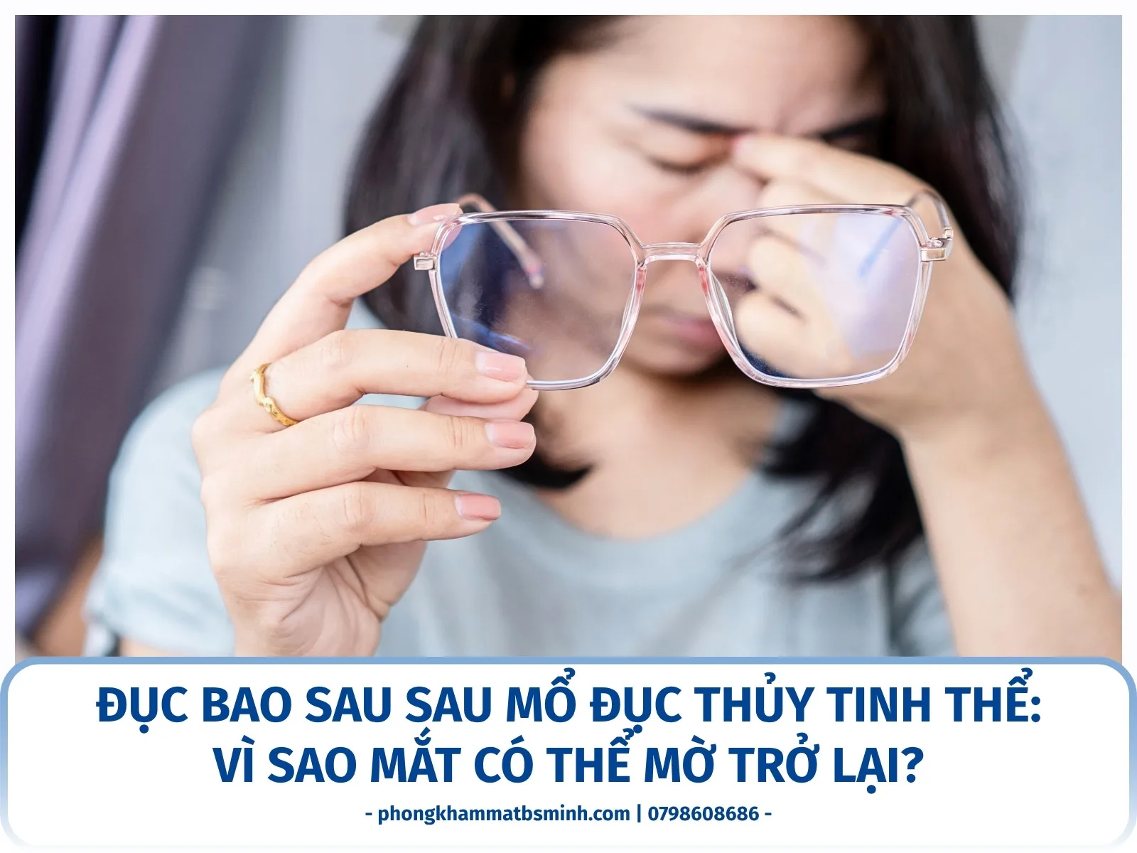Đục bao sau sau mổ đục thủy tinh thể: vì sao mắt có thể mờ trở lại?