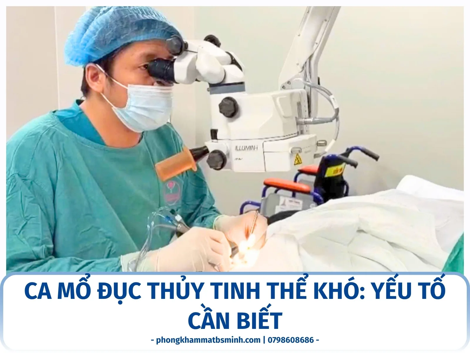 Ca mổ đục thủy tinh thể khó: yếu tố cần biết