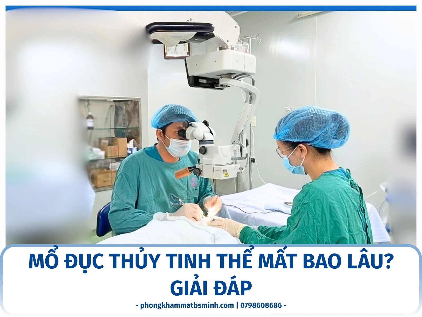 Mổ đục thủy tinh thể mất bao lâu? Giải đáp