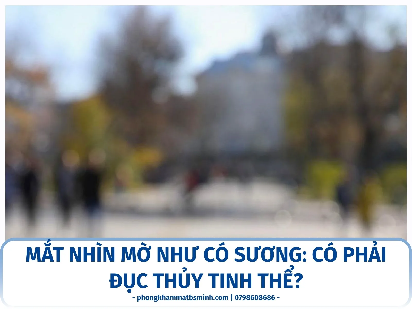 Mắt nhìn mờ như có sương: có phải đục thủy tinh thể?