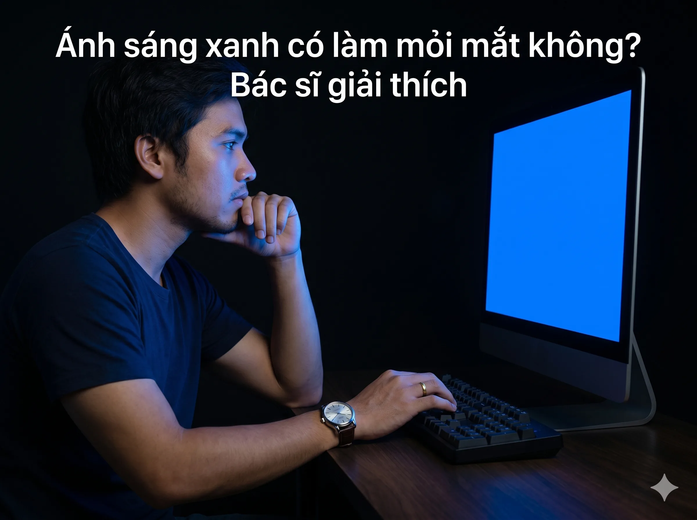 Ánh sáng xanh có làm mỏi mắt không? Bác sĩ giải thích