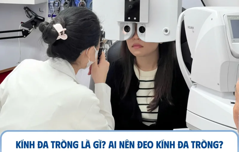 Kính đa tròng là gì? Ai nên đeo kính đa tròng?
