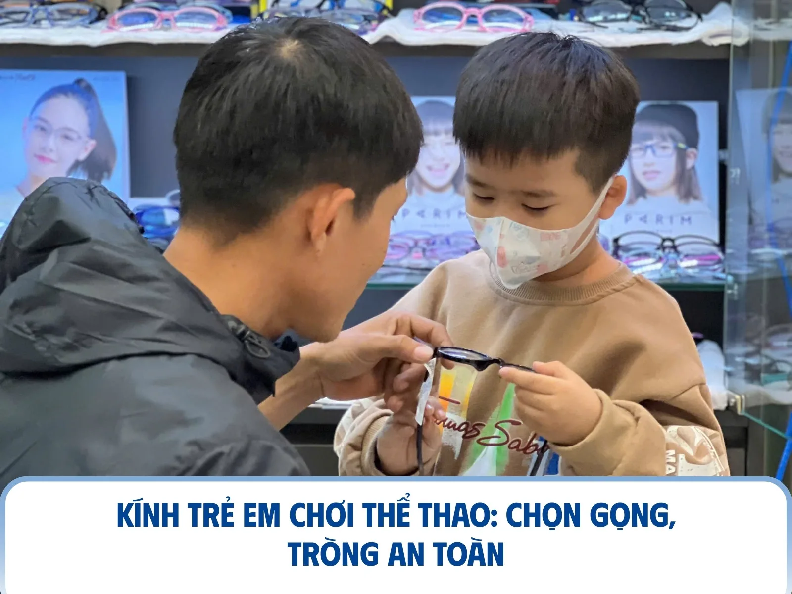Kính trẻ em chơi thể thao: chọn gọng, tròng an toàn