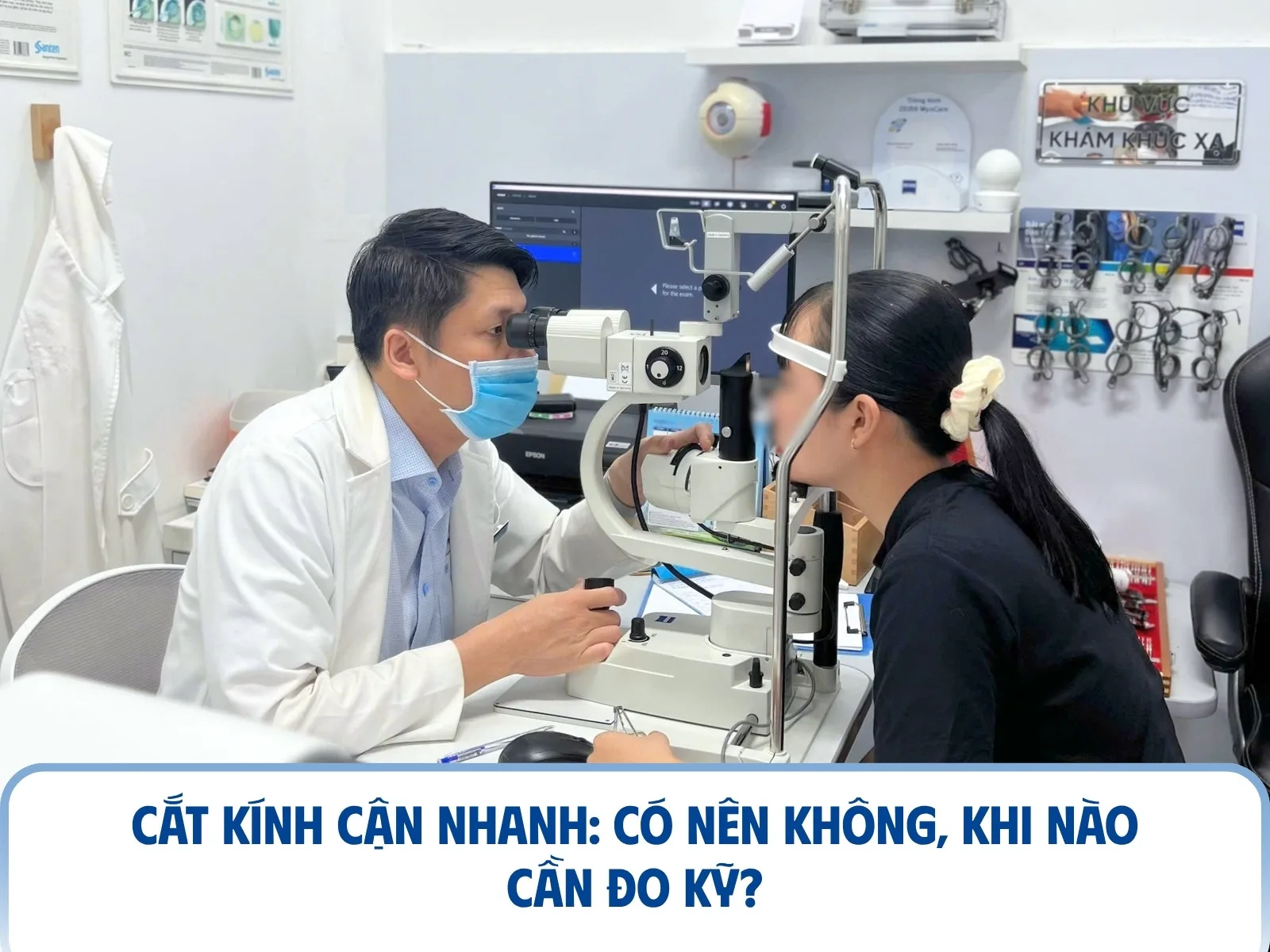 Cắt kính cận nhanh: có nên không, khi nào cần đo kỹ?