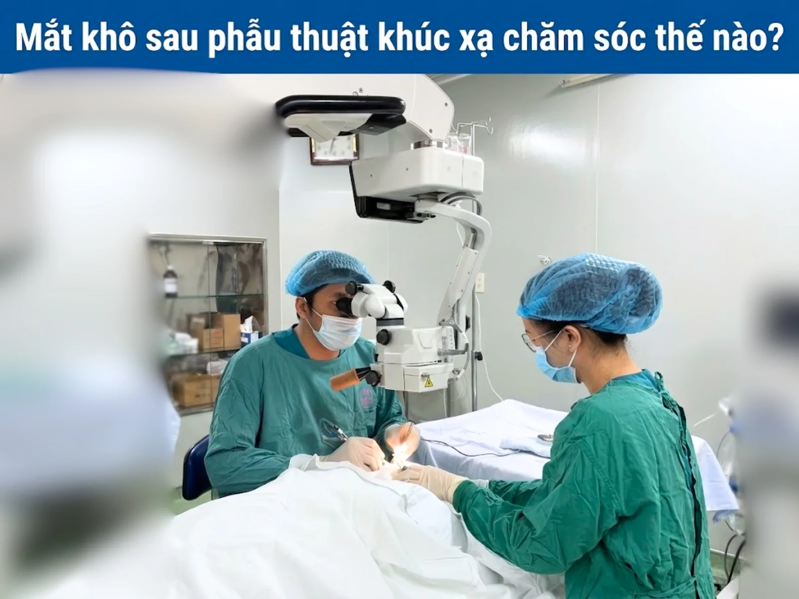 Mắt khô sau phẫu thuật khúc xạ chăm sóc thế nào?