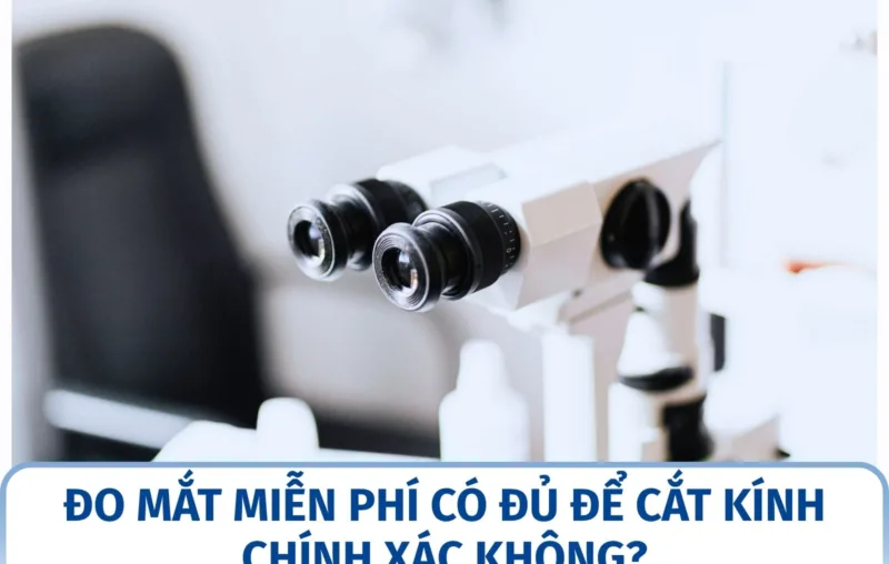 Đo mắt miễn phí có đủ để cắt kính chính xác không?