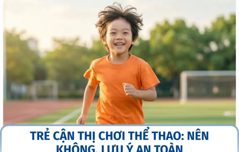 Trẻ cận thị chơi thể thao: nên không, lưu ý an toàn