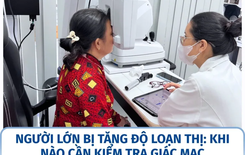 Người lớn bị tăng độ loạn thị: khi nào cần kiểm tra giác mạc