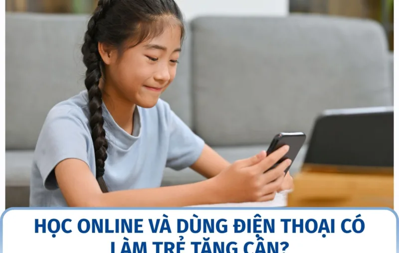 Học online và dùng điện thoại có làm trẻ tăng cận?