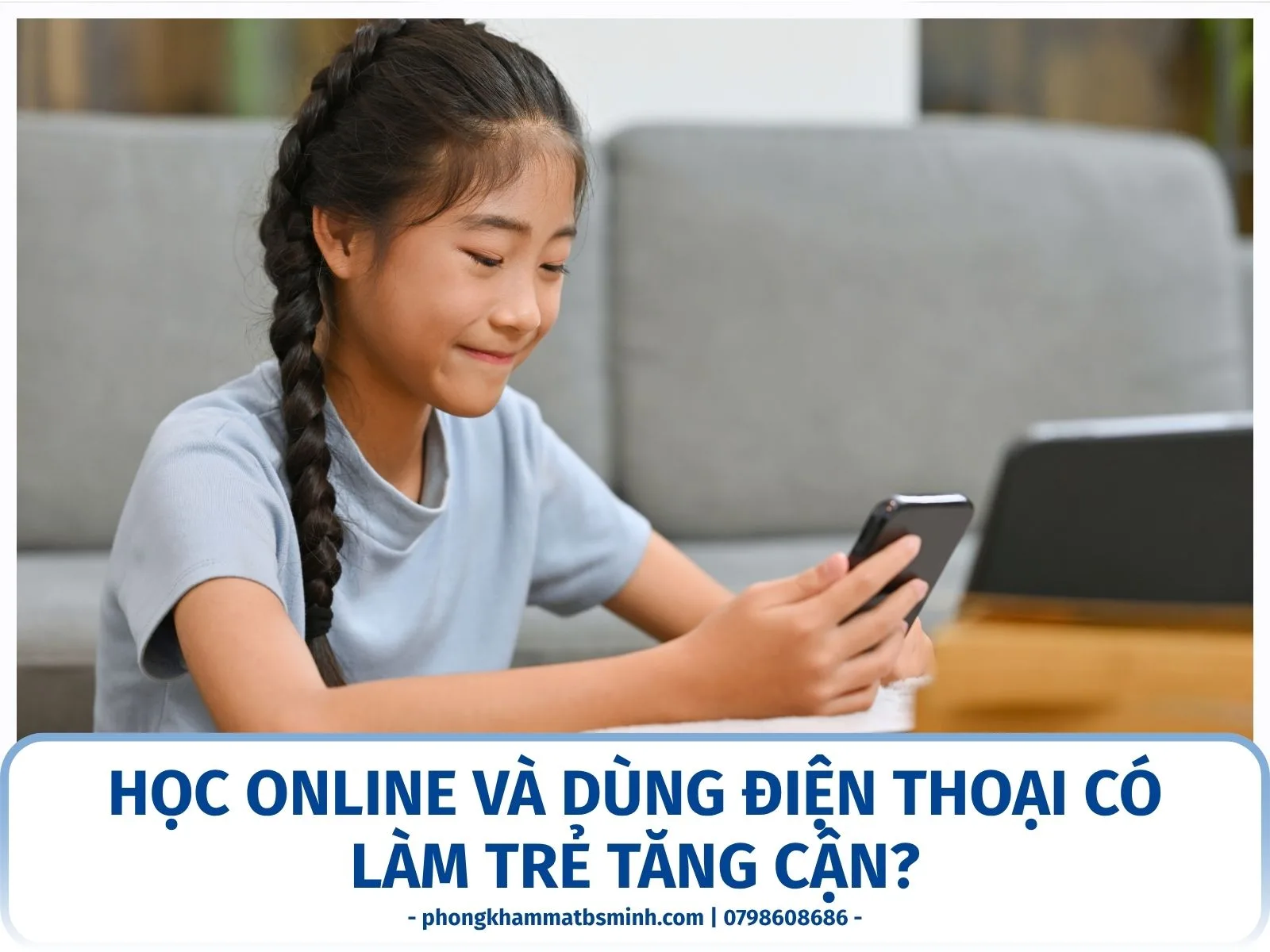 Học online và dùng điện thoại có làm trẻ tăng cận?