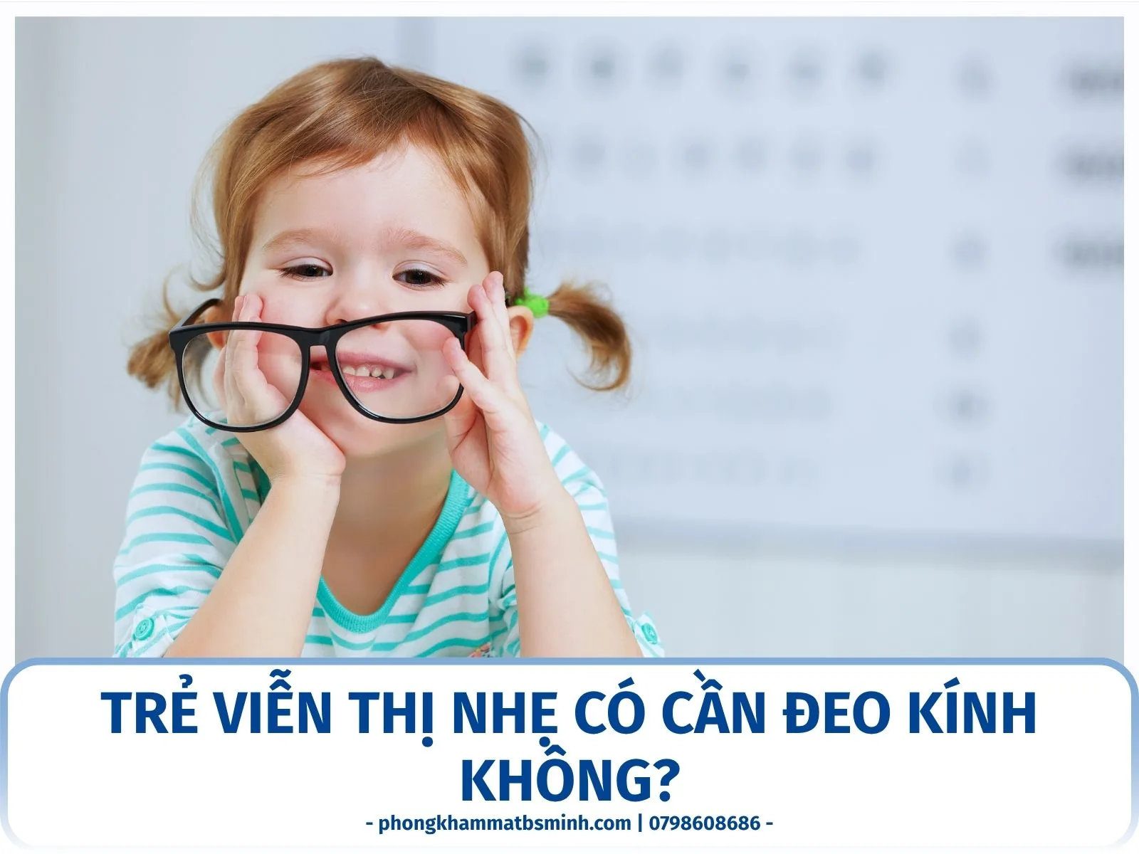 Trẻ viễn thị nhẹ có cần đeo kính không?