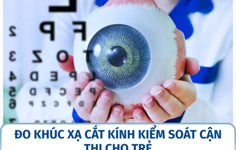 Đo khúc xạ cắt kính kiểm soát cận thị cho trẻ
