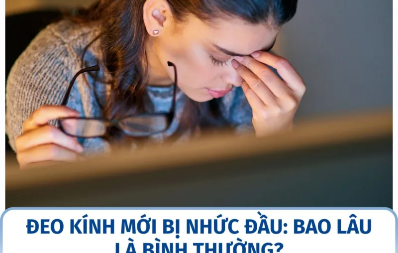Đeo kính mới bị nhức đầu: bao lâu là bình thường?