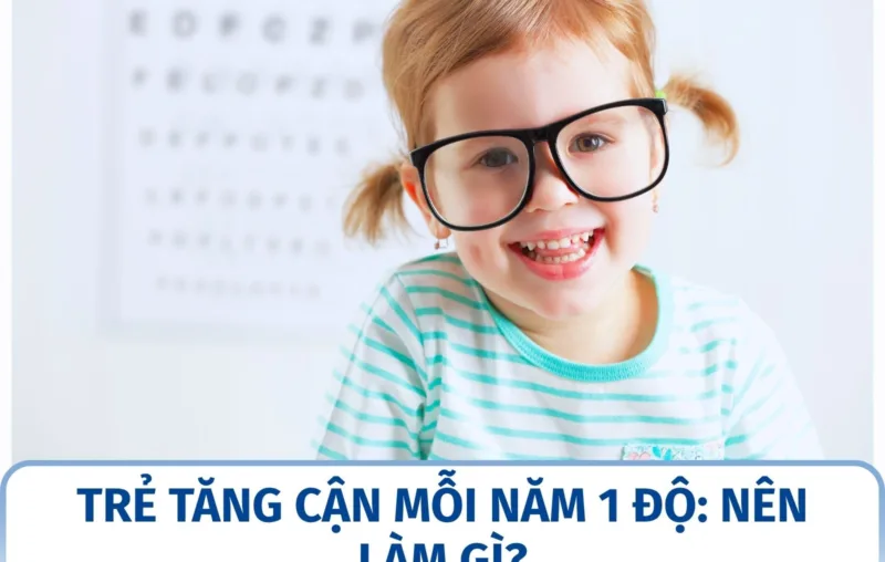 Trẻ tăng cận mỗi năm 1 độ: nên làm gì?