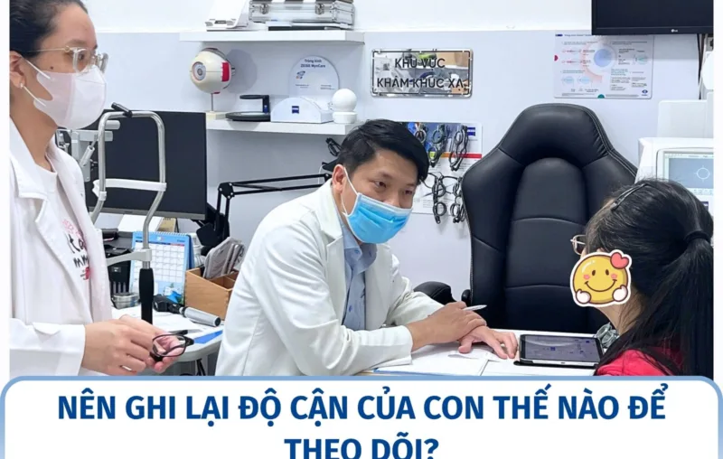 Nên ghi lại độ cận của con thế nào để theo dõi?