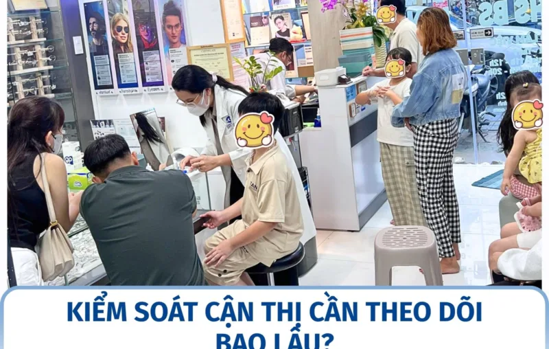 Kiểm soát cận thị cần theo dõi bao lâu?