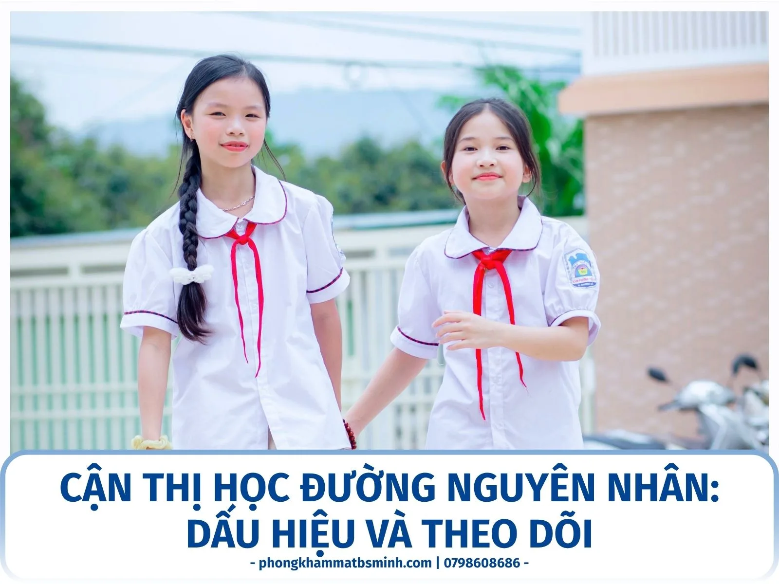 Cận thị học đường nguyên nhân: dấu hiệu và theo dõi