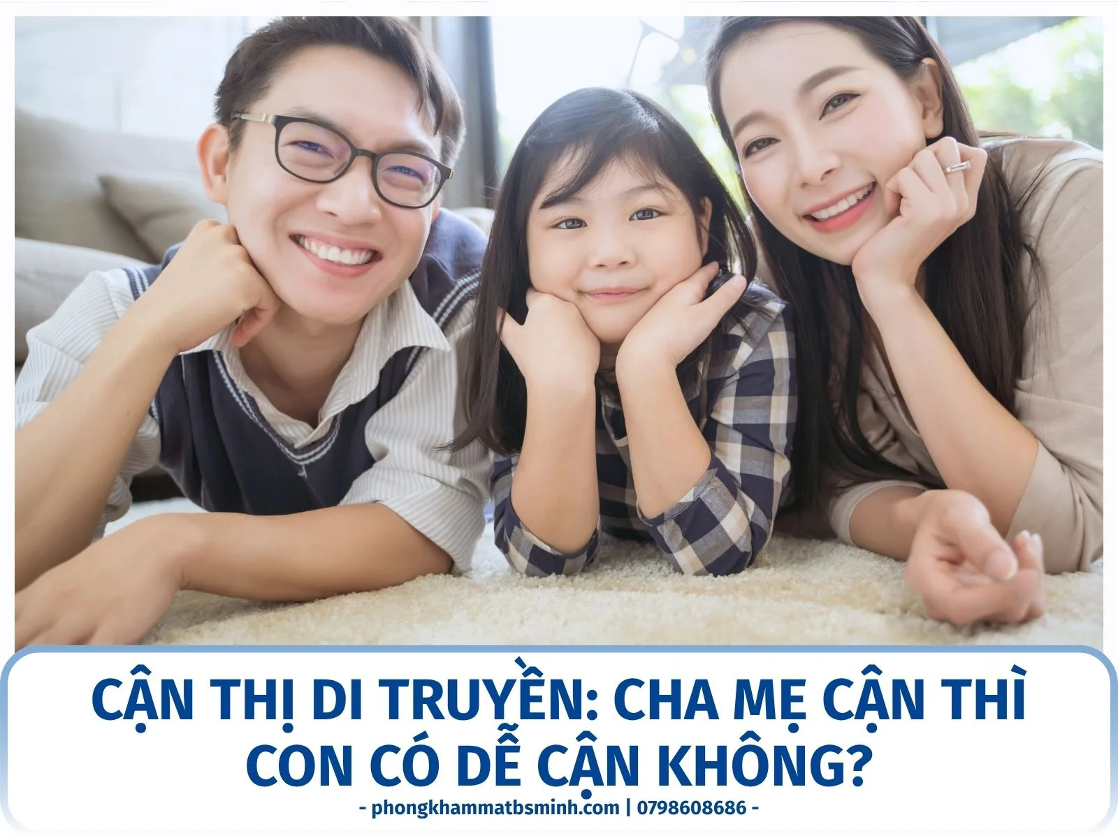 Cận thị di truyền: cha mẹ cận thì con có dễ cận không?