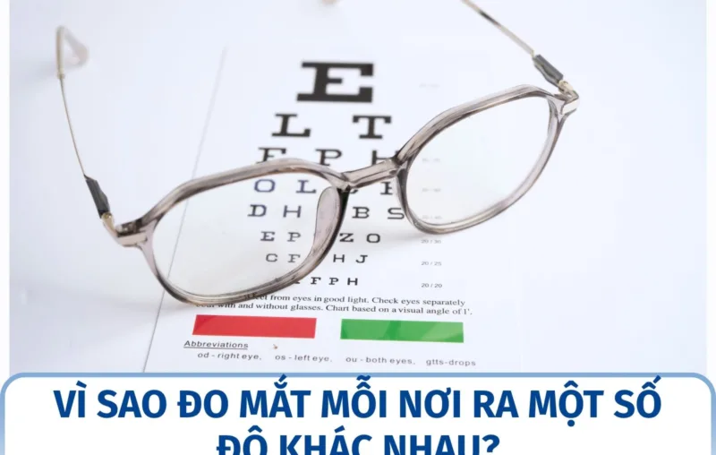 Vì sao đo mắt mỗi nơi ra một số độ khác nhau?