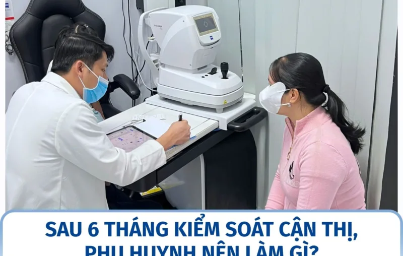 Sau 6 tháng kiểm soát cận thị, phụ huynh nên làm gì?