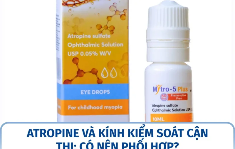 Atropine kiểm soát cận thị: cần lưu ý gì?