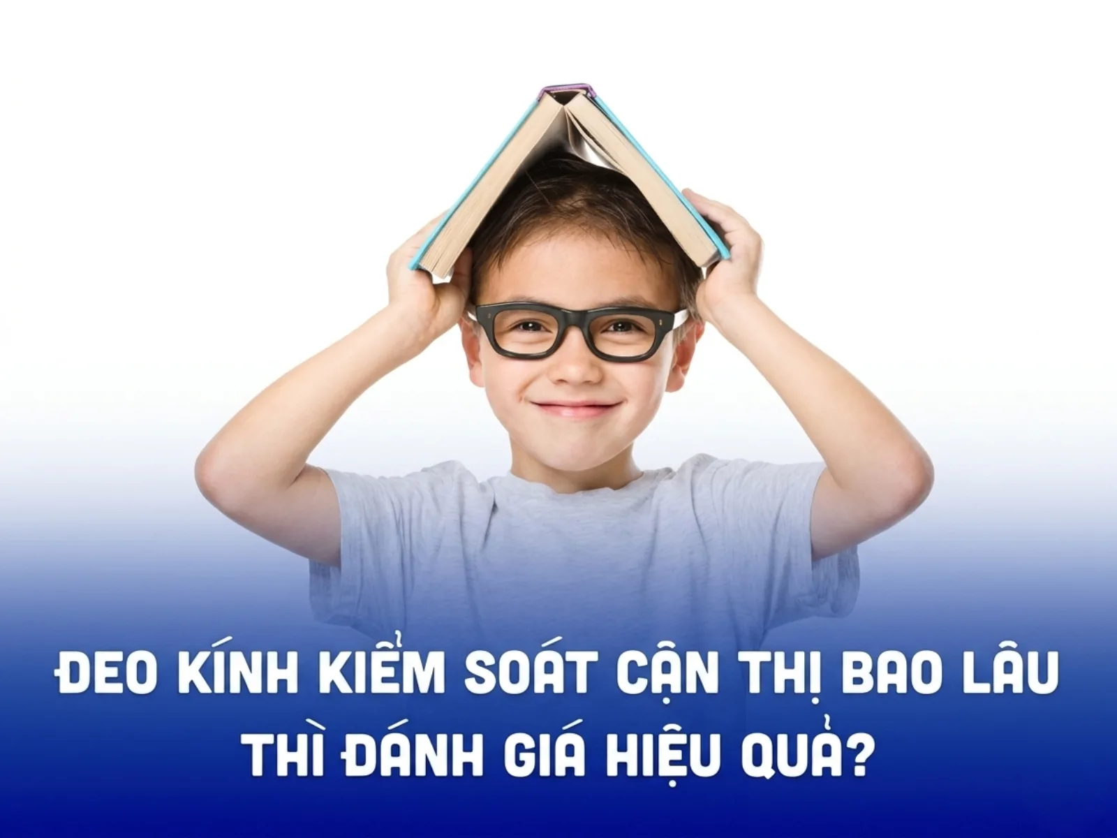 deo kinh kiem soat can thi bao lau