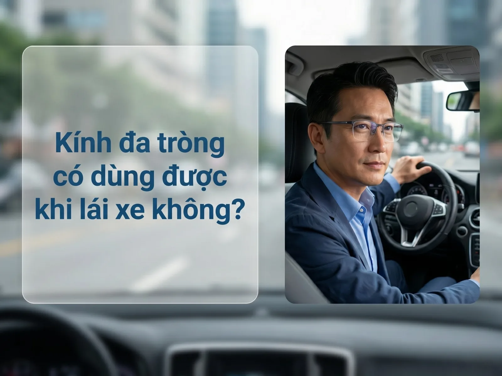 Kính đa tròng có dùng được khi lái xe không