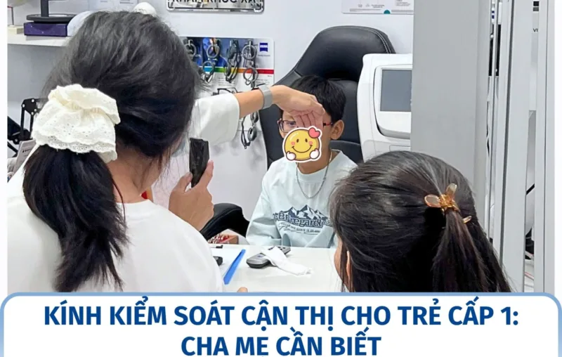 Kính kiểm soát cận thị cho trẻ cấp 1: cha mẹ cần biết