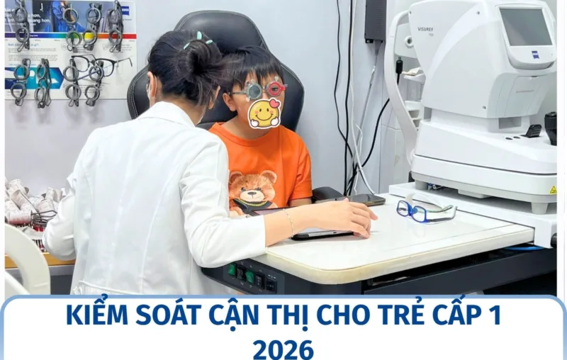 Kiểm soát cận thị cho trẻ cấp 1 2026
