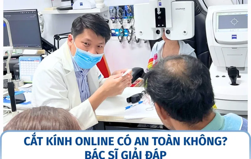 Cắt kính online có an toàn không? Bác sĩ giải đáp
