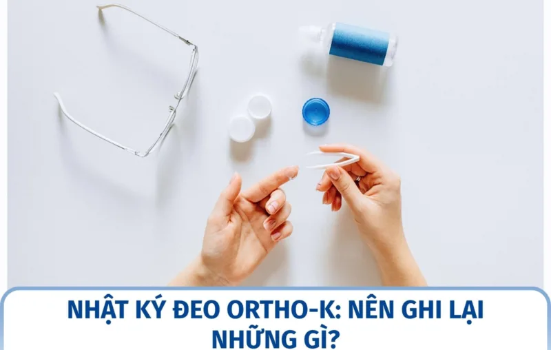 Nhật ký đeo Ortho-K: nên ghi lại những gì?