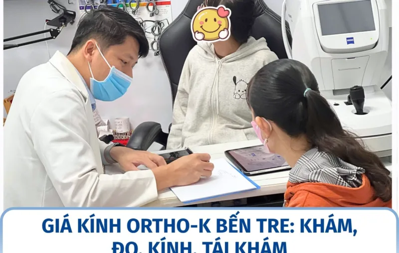 Giá kính Ortho-K Bến Tre: khám, đo, kính, tái khám