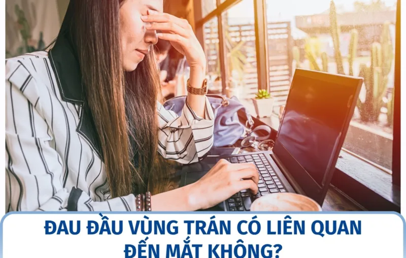 Đau đầu vùng trán có liên quan đến mắt không?