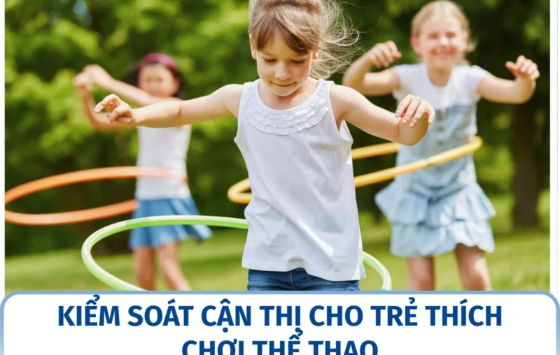 Kiểm soát cận thị cho trẻ thích chơi thể thao