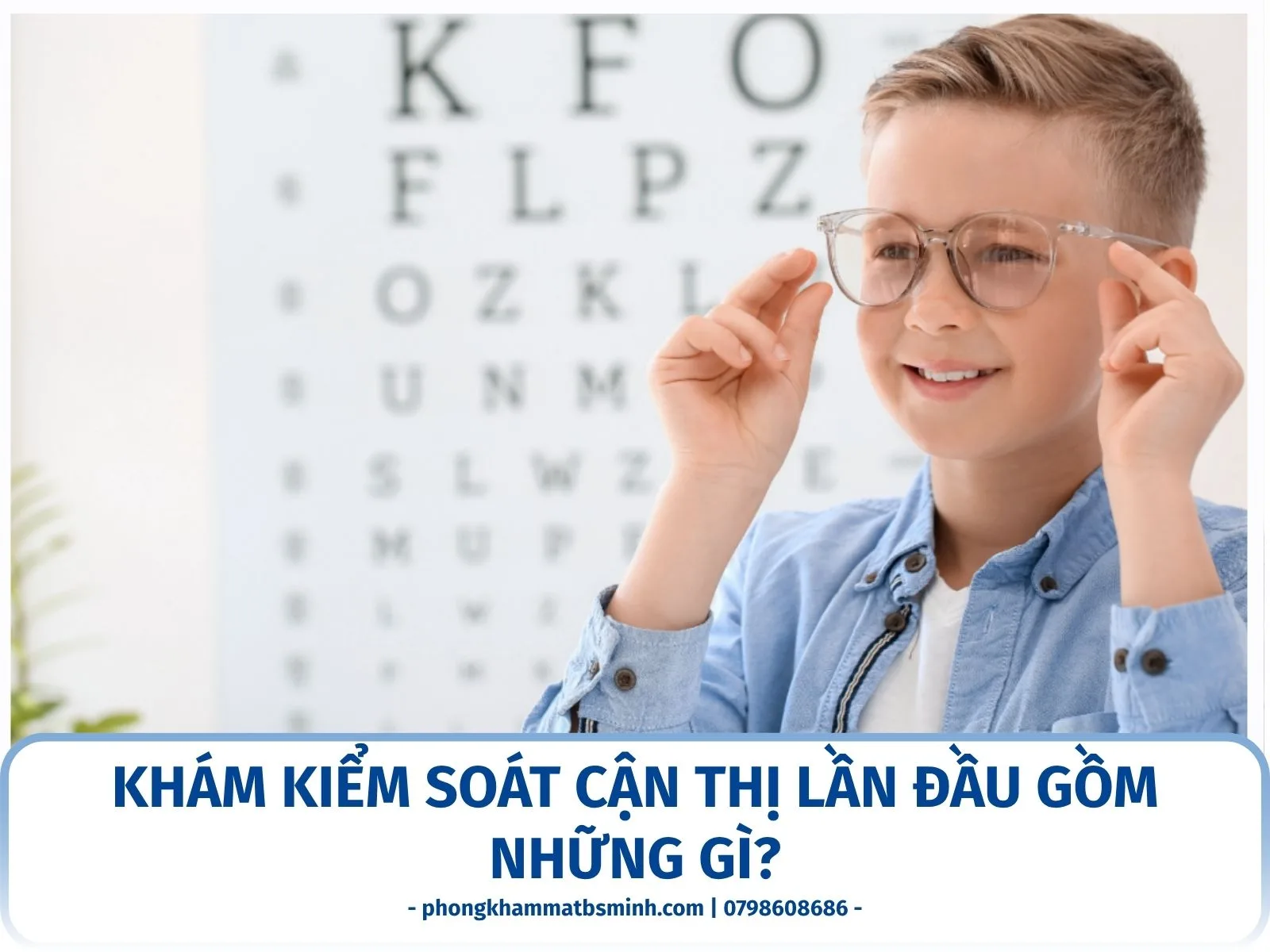 Khám kiểm soát cận thị lần đầu gồm những gì?