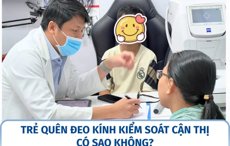 Trẻ quên đeo kính kiểm soát cận thị có sao không?