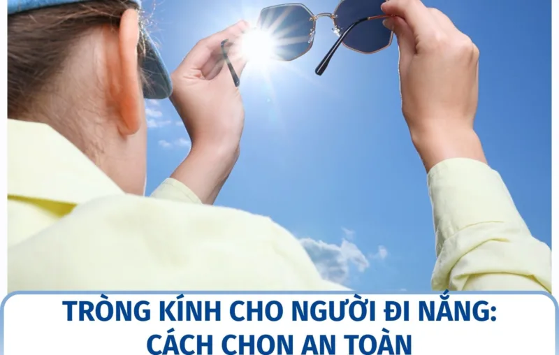 Tròng kính cho người đi nắng: Cách chọn an toàn