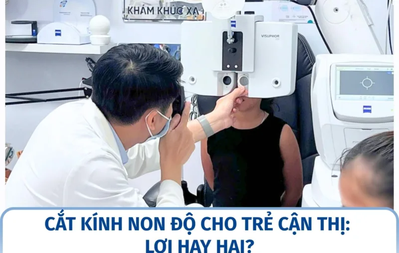 Cắt kính non độ cho trẻ cận thị: lợi hay hại?