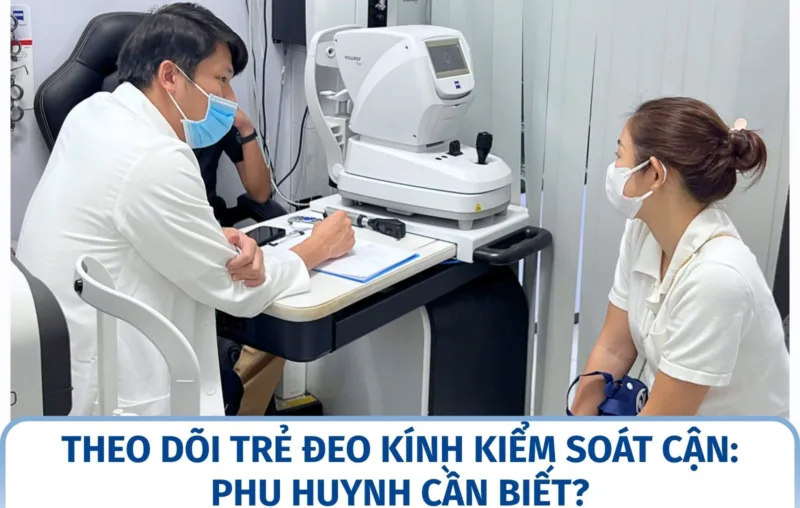 Theo dõi trẻ đeo kính kiểm soát cận: phụ huynh cần biết?